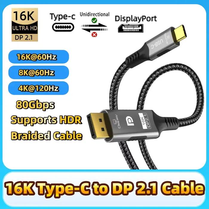 Câble USB C vers DisplayPort 16k 2.1 unidirectionnel 8K @ 60Hz 4K @ 144Hz 80Gbps (DSC)